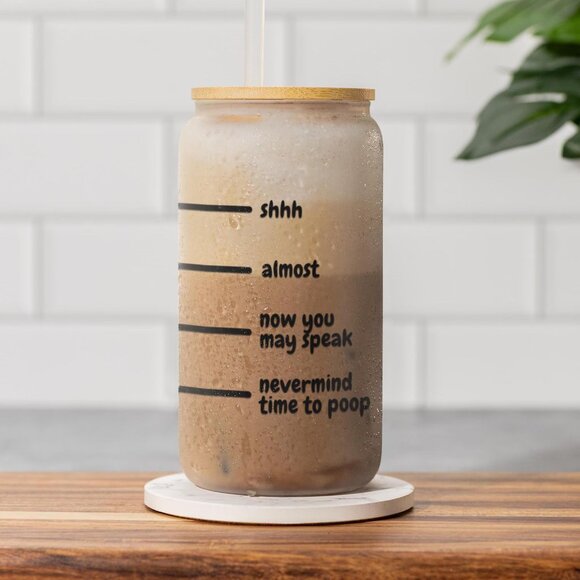 Shhh Almost Now You May Speak Nevermind Time to Poop Frosted Glass Tumbler - Picture 1 of 6